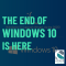 Windows 10 End of Support Is Here: 10 Things to Know Right Now If You Haven’t Upgraded