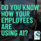Do You Know How Your Employees Are Using AI? The Hidden Risks Colorado Businesses Cannot Afford to Ignore