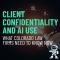Client Confidentiality in the Age of AI: A Guide for Colorado Law Firms