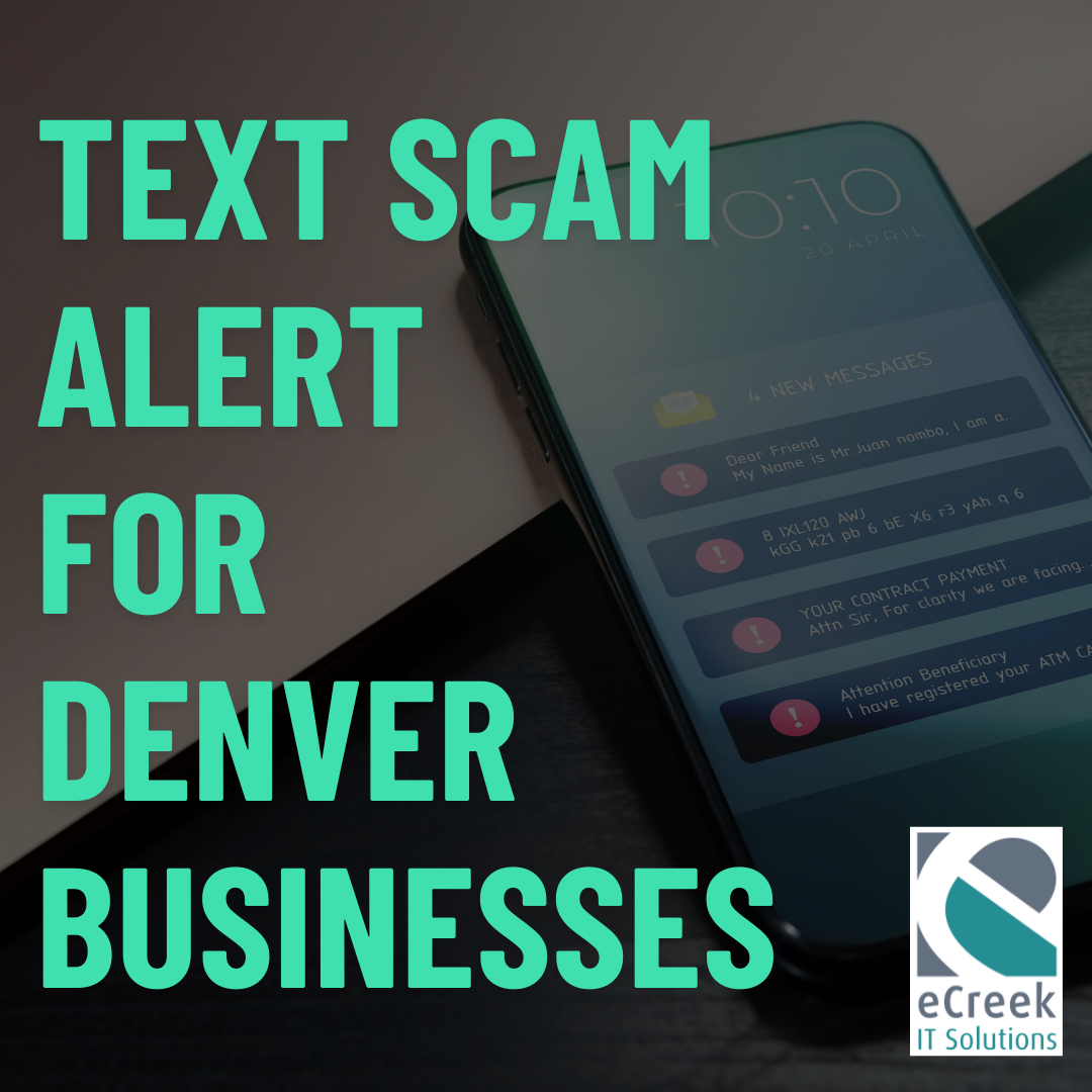 Phone screen displaying suspicious text messages with warnings, overlaid with bold text reading “Text Scam Alert for Denver Businesses” and eCreek IT Solutions logo.