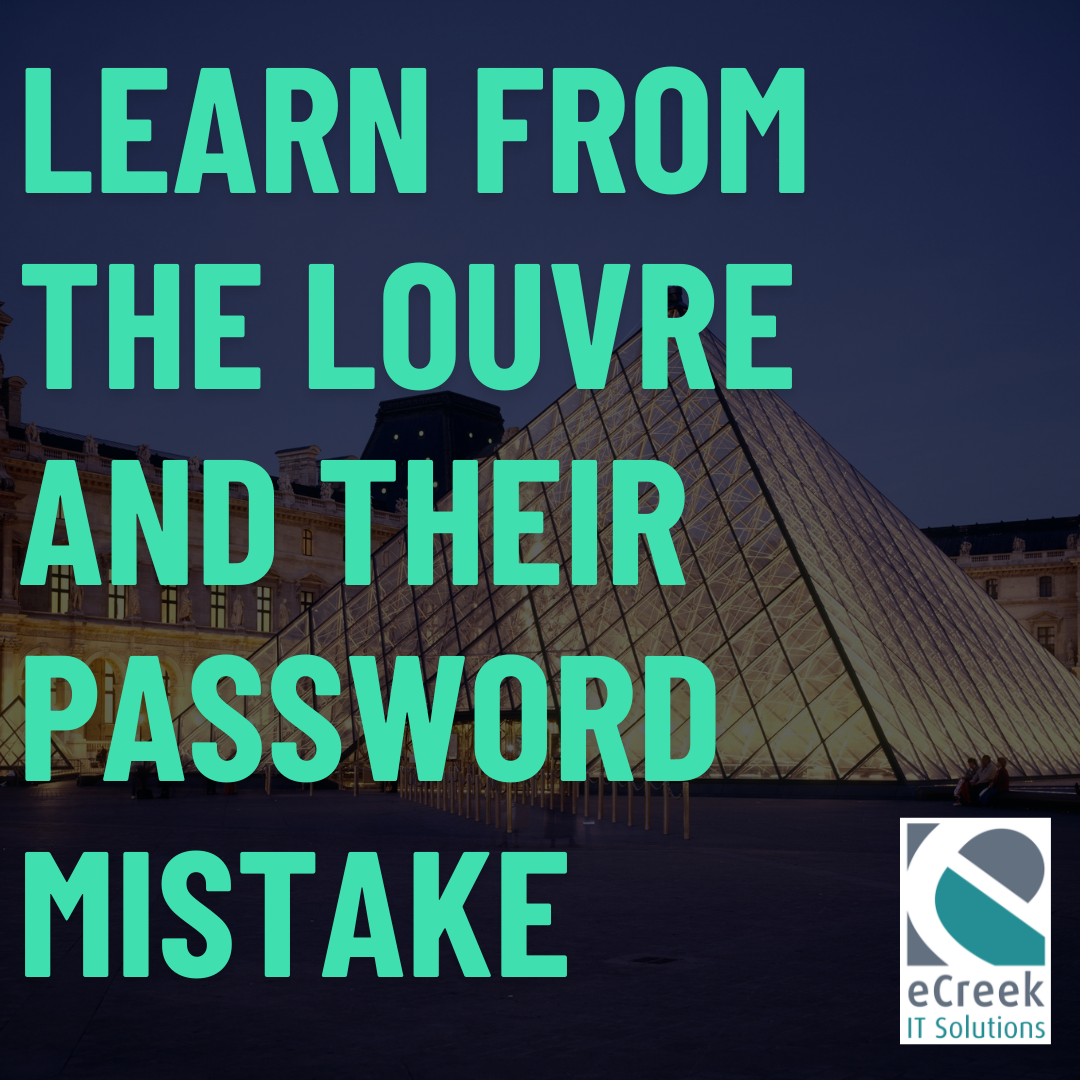 Glass pyramid entrance of the Louvre Museum at night with bold text reading “Learn from the Louvre and their password mistake,” representing lessons for Denver businesses on cybersecurity.